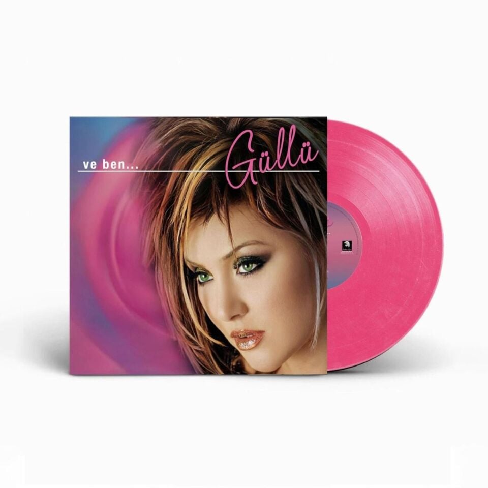 GÜLLÜ - VE BEN (2002) - LP 2026 ŞEFFAF PEMBE RENKLİ SIFIR PLAK