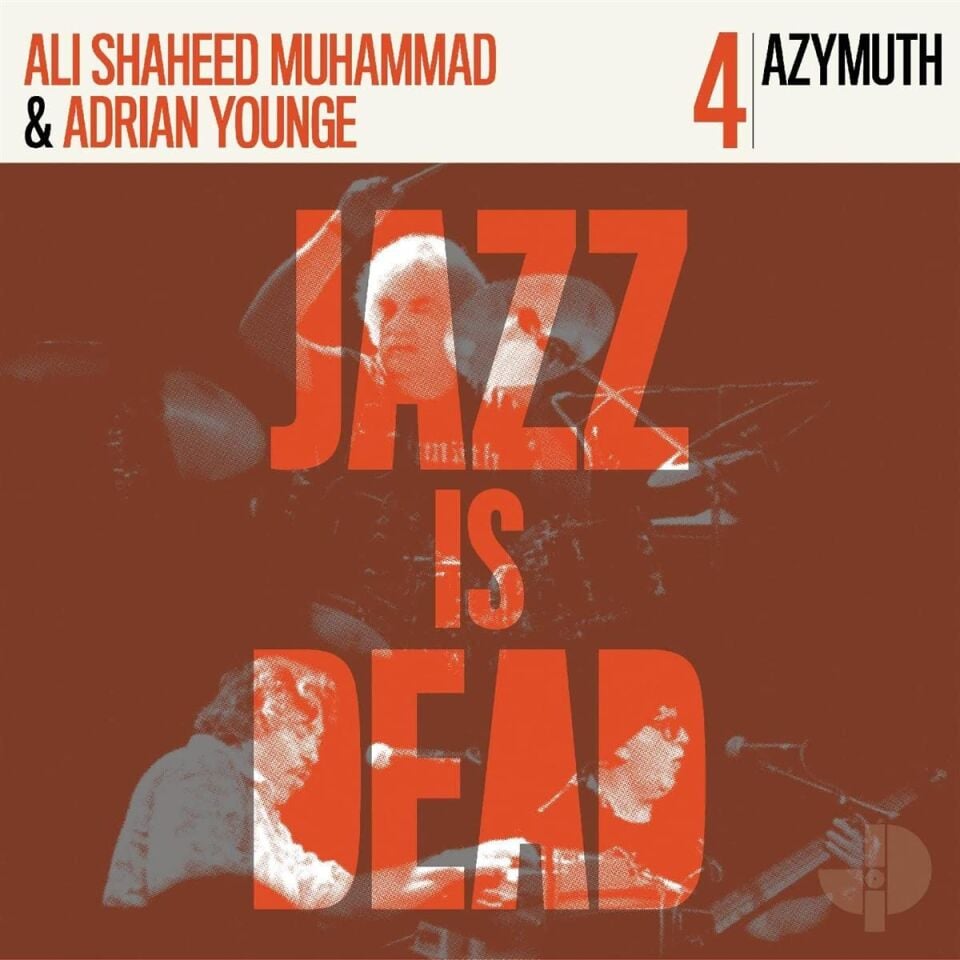 ADRIAN YOUNGE & ALI SHAHEED MUHAMMAD & AZYMUTH - JAZZ IS DEAD 4 (2020) - 2xLP 45RPM JAZZ-FUNK PSYCHEDELIC COOL JAZZ SIFIR PLAK