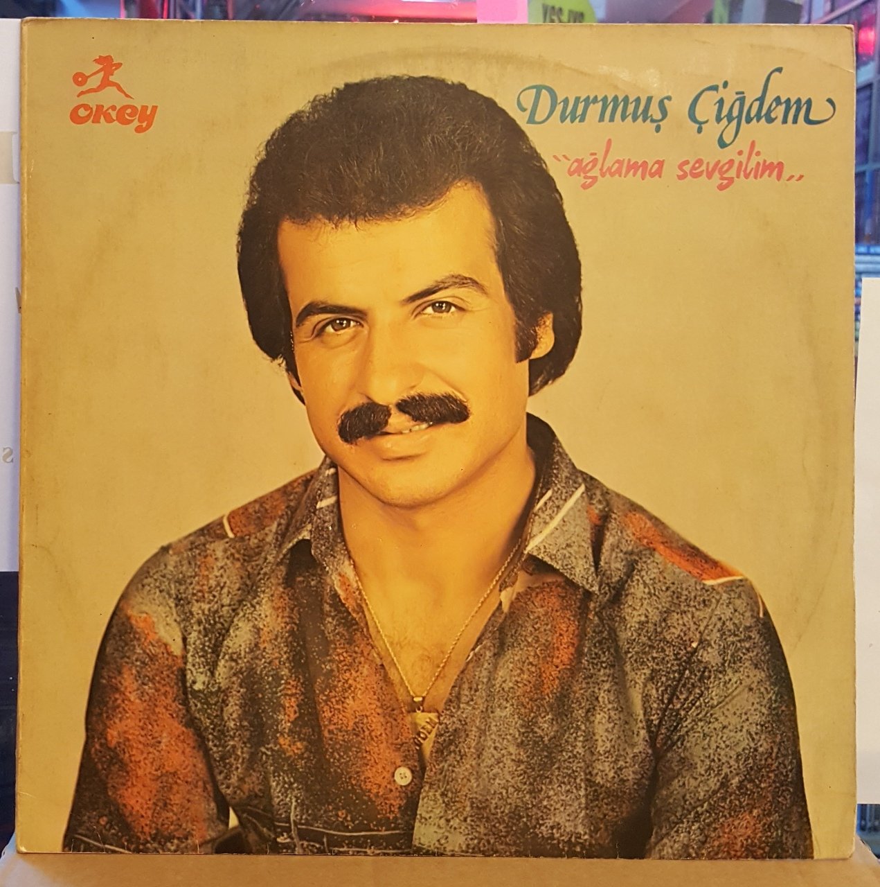 DURMUŞ ÇİĞDEM - AĞLAMA SEVGİLİM - LP ARABESK 2.EL
