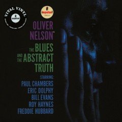 OLIVER NELSON - BLUES AND THE ABSTRACT TRUTH (1961) - LP 2019 EDITION SIFIR PLAK
