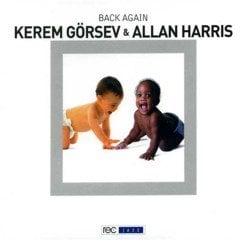 KEREM GÖRSEV & ALLAN HARRIS - BACK AGAIN  - CD DIGIPACK 2.EL