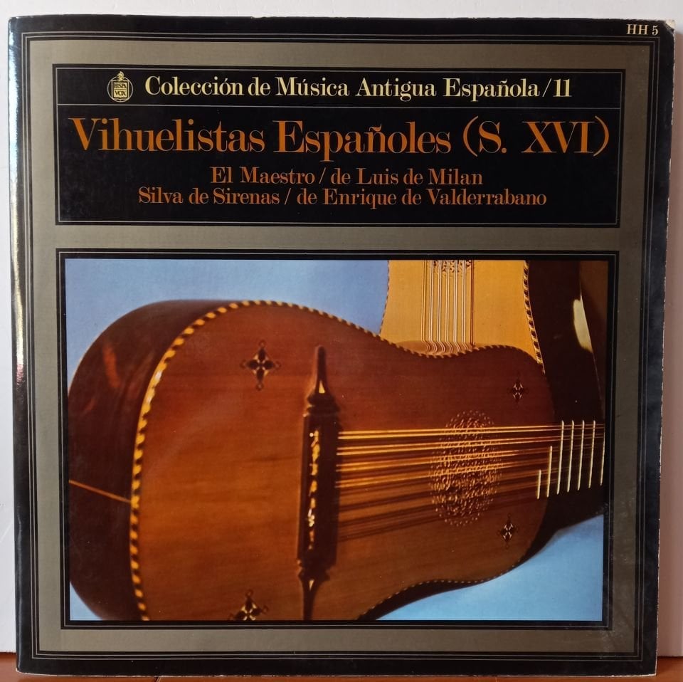 LUIS DE MILAN, ENRRIQUE DE VALDERRABANO – VIHUELISTAS ESPANOLES (S. XVI) - LP 2.EL PLAK