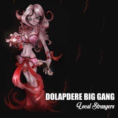 DOLAPDERE BIG GANG - LOCAL STRANGERS - LP SIFIR