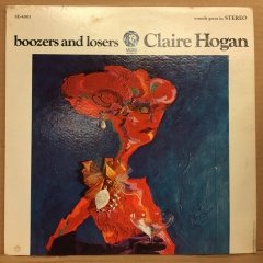 CLAIRE HOGAN - BOOZERS AND LOSERS 1967 2.EL PLAK