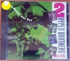 2 HYPED BROTHERS AND A DOG - YA ROLLIN' DOO DOO (1991) MADE IN WEST GERMANY CD SIFIR