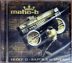 MAHO-B - HEDEF 12, RAPOR II VE ŞİMDİ (2002) CD HIP HOP SIFIR