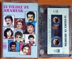 13 YILDIZ VE ARABESK / FERDİ TAYFUR, ORHAN GENCEBAY, NECATİ TUNA, KİBARİYE - KASET HARİKA 2.EL