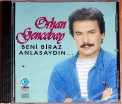 ORHAN GENCEBAY - BENİ BİRAZ ANLASAYDIN (1985) KERVAN CD SIFIR