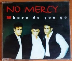 NO MERCY - WHERE DO YOU GO (1996) - CD SINGLE 2.EL