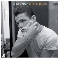 CHET BAKER - CHET IS BACK (1962) - LP 180GR 2013 WAXTIME EDT SIFIR