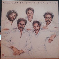 WHISPERS - LOVE FOR LOVE (1983) - PLAK 2.EL