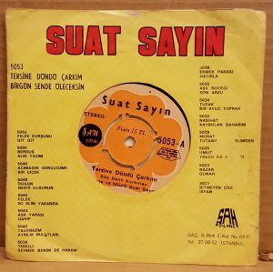 SUAT SAYIN - TERSİNE DÖNDÜ ÇARKIM / BİR GÜN SENDE ÖLECEKSİN - 7'' 45 DEVİR KAPAKLI ŞAH PLAK 2.EL