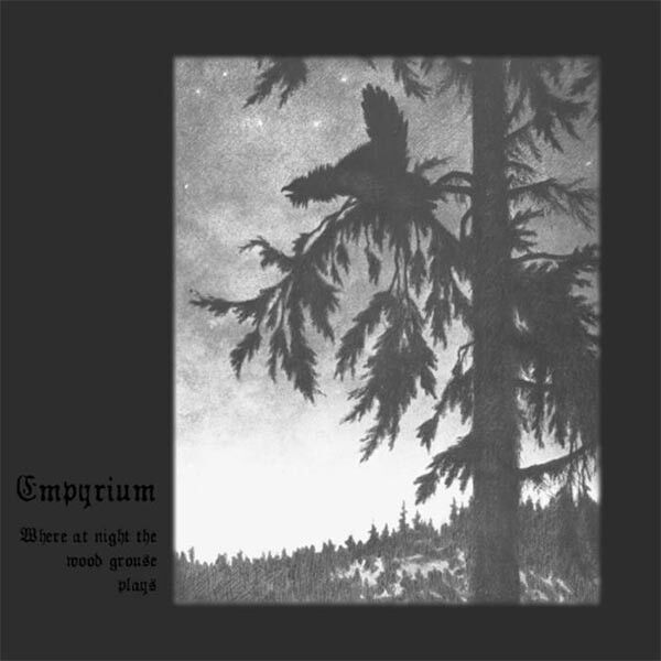 EMPYRIUM – WHERE AT NIGHT THE WOOD GROUSE PLAYS (1999) - CD REISSUE DIGIPAK AMBALAJINDA SIFIR