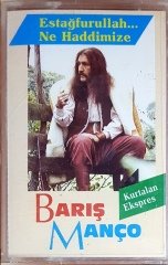 BARIŞ MANÇO - ESTAĞFURULLAH... NE HADDİMİZE (1991) ÖZER KASET SIFIR