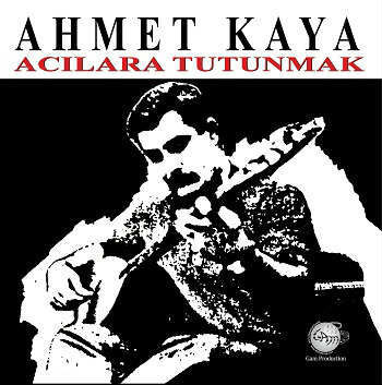 AHMET KAYA - ACILARA TUTUNMAK (1985) - SIFIR PLAK