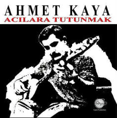 AHMET KAYA - ACILARA TUTUNMAK (1985) - SIFIR PLAK