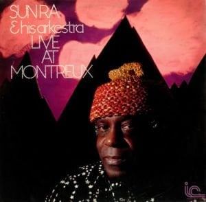 SUN RA & HIS ARKESTRA – LIVE AT MONTREUX (1976) - 2LP REISSUE SIFIR PLAK