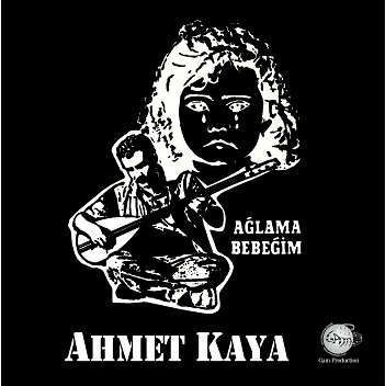 AHMET KAYA - AĞLAMA BEBEĞİM (1985) - SIFIR - PLAK