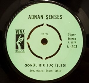 ADNAN ŞENSES - GÖNÜL BİR SUÇ İŞLEDİ / DÜNYA DAR OLDU - 7'' 45 DEVİR KAPAKSIZ VIVA RECORDS 2.EL