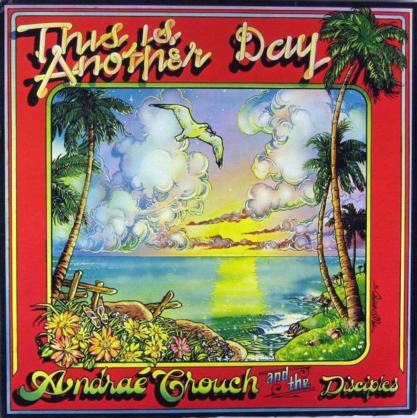 ANDRAE CROUCH & THE DISCIPLES - THIS IS ANOTHER DAY (1976) - LP REISSUE SIFIR PLAK