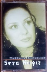 SEZA KIRGIZ - YOLLARI ALMIŞLAR (1999) ADA MÜZİK KASET SIFIR