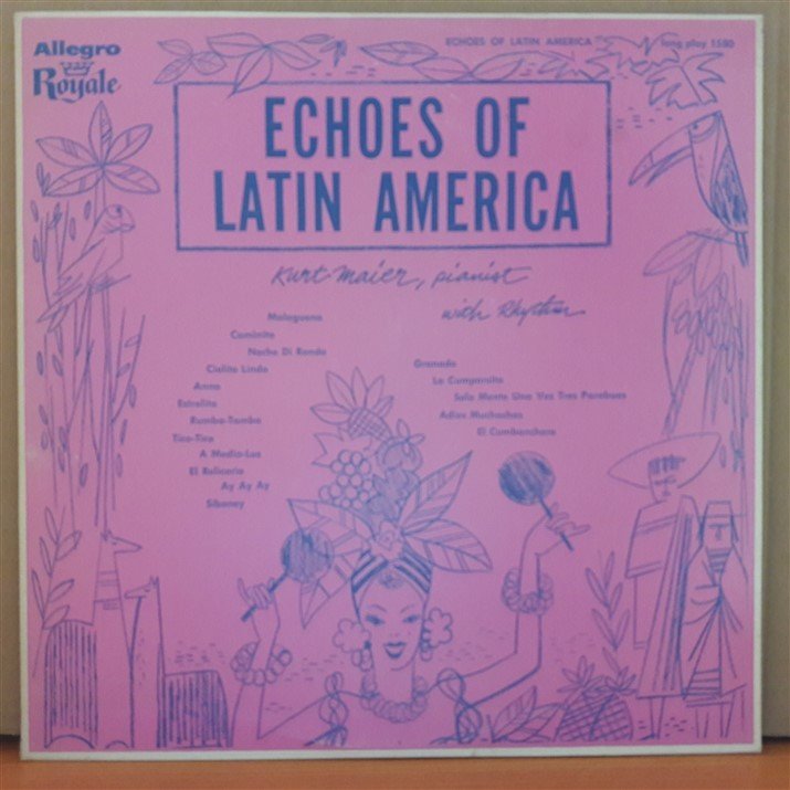 ECHOES OF LATIN AMERICA - KURT MAIER (1954) - PLAK 2.EL