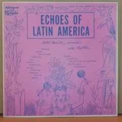 ECHOES OF LATIN AMERICA - KURT MAIER (1954) - PLAK 2.EL