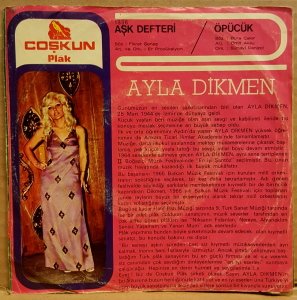 AYLA DİKMEN - AŞK DEFTERİ / ÖPÜCÜK - 7'' 45 DEVİR KAPAKLI COŞKUN PLAK 2.EL