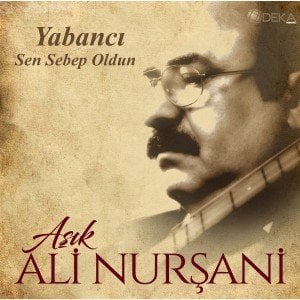 AŞIK ALİ NURŞANİ - YABANCI / SEN SEBEP OLDUN - LP HALK MÜZİĞİ SIFIR PLAK