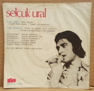 SELÇUK URAL - SON ŞARKI / SEN BİLMEDİN - 7'' 45 DEVİR KAPAKLI MELODİ PLAKLARI 2.EL