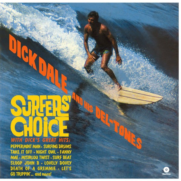 DICK DALE AND HIS DEL-TONES – SURFERS' CHOICE (1962) LP WAXTIME 2014 REISSUE SIFIR PLAK