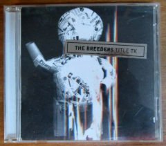 THE BREEDERS - TITLE TK - CD 2.EL