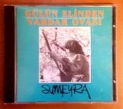 SÜMEYRA - GÜLÜN ELİNDEN / VARDAR OVASI - CD 2.EL