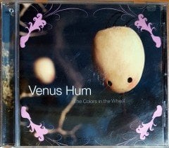 VENUS HUM - THE COLORS IN THE WHEEL (2006) NETTWERK / MONO-FI RECORDS CD 2.EL