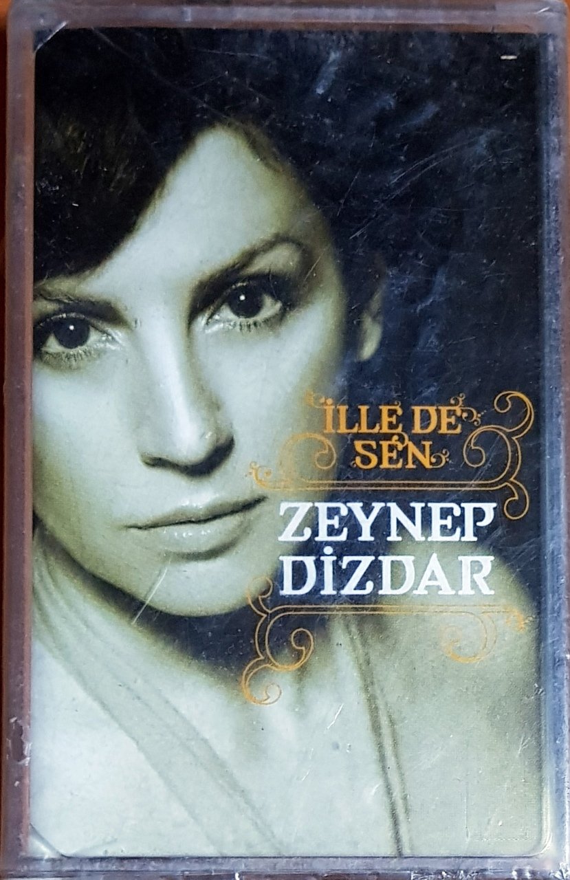 ZEYNEP DİZDAR - İLLE DE SEN (2005) COLUMBIA KASET SIFIR