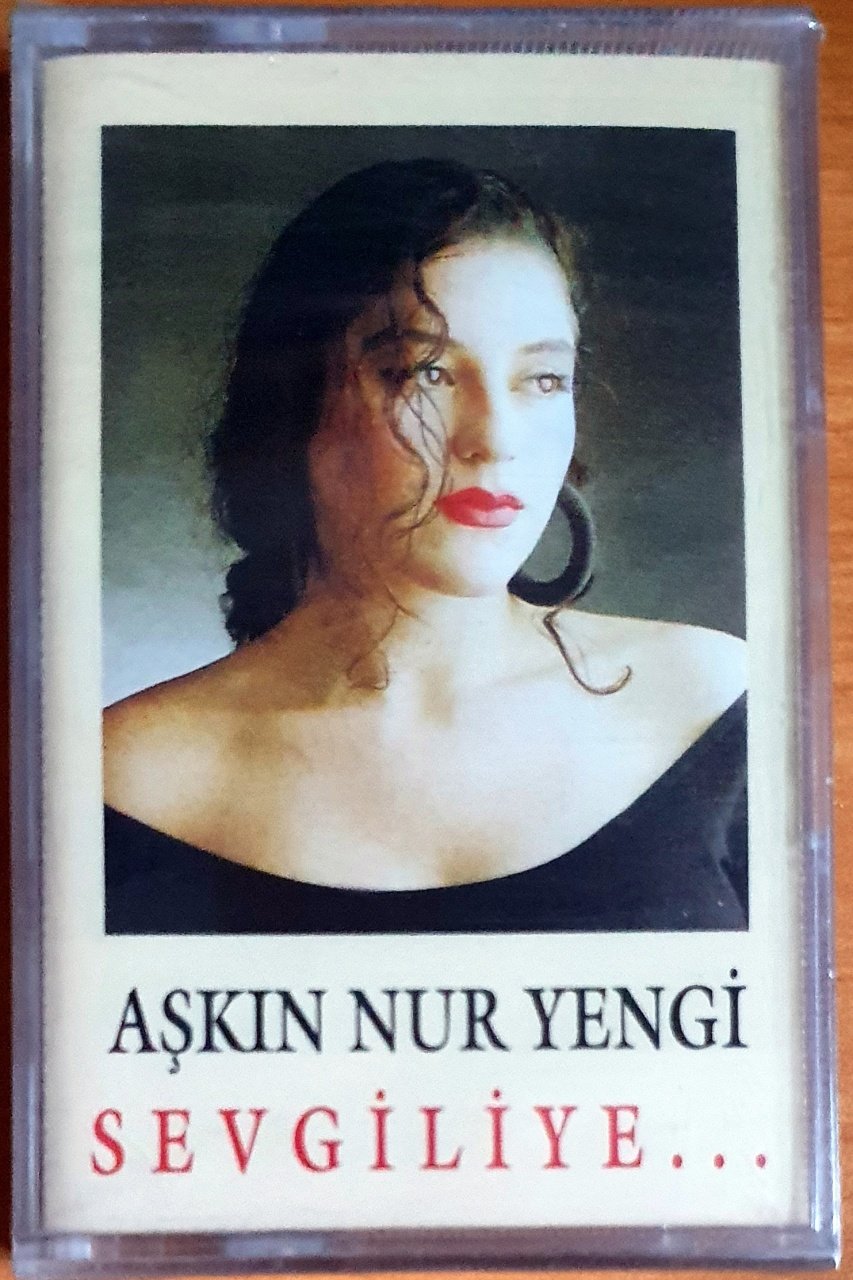 AŞKIN NUR YENGİ - SEVGİLİYE (1990) - KASET SIFIR
