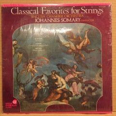 CLASSICAL FAVORITES FOR STRINGS, ALBINONI, PACHELBEL, BORODIN.. ENGLISH CHAMBER ORC, JOHANNES SOMARY 1975 2.EL PLAK