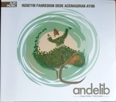 ANDELIB - HÜSEYİN FAHREDDİN DEDE ACEMAŞİRAN AYİNİ / HÜSEYİN ÖZKILIÇ, HULUSİ BABALIK CD SIFIR