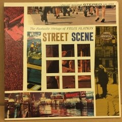 THE FANTASTIC STRINGS OF FELIX SLATKIN - STREET SCENE 2.EL PLAK