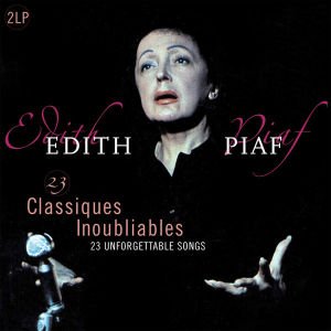 EDITH PIAF – 23 CLASSIQUES INOUBLIABLES / 23 UNFORGETTABLE SONGS (2014) - 2LP COMPILATION SIFIR PLAK