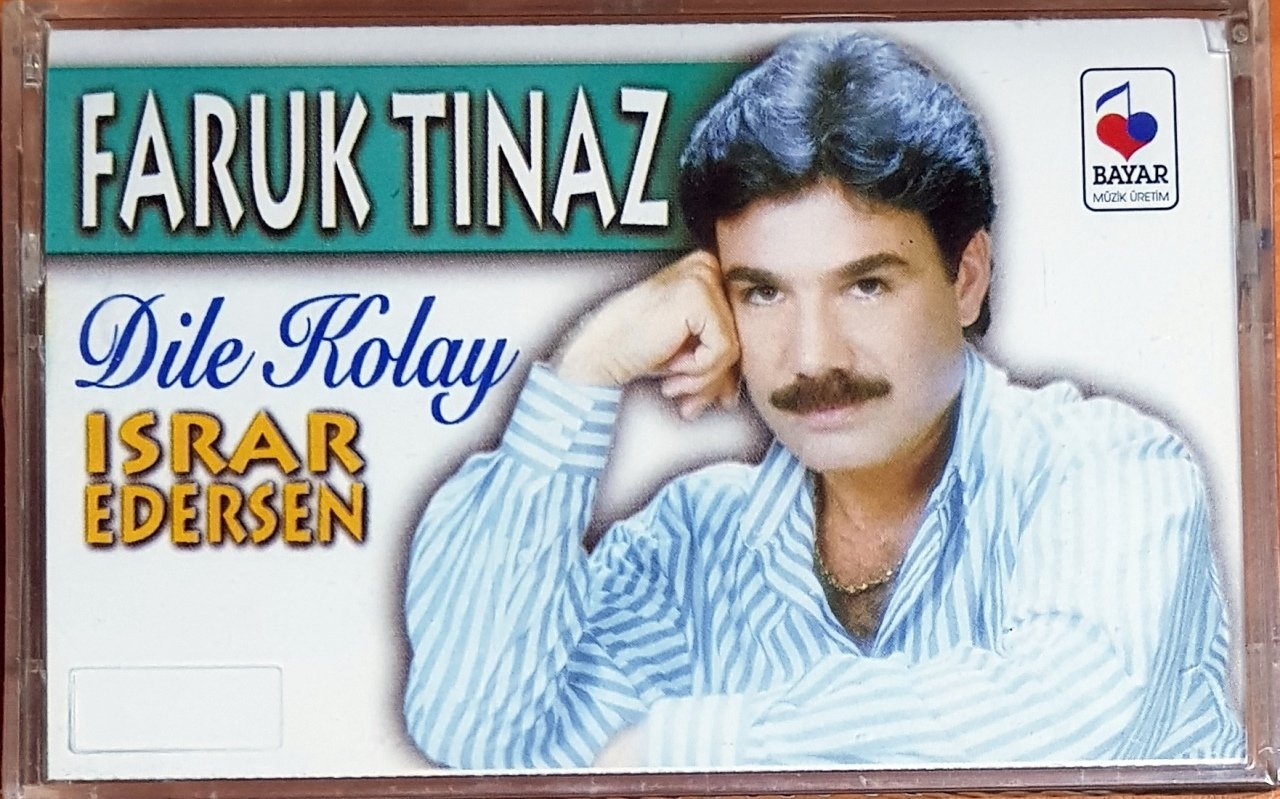 FARUK TINAZ - DİLE KOLAY / ISRAR EDERSEN (1994) BAYAR MÜZİK KASET SIFIR