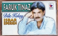 FARUK TINAZ - DİLE KOLAY / ISRAR EDERSEN (1994) BAYAR MÜZİK KASET SIFIR