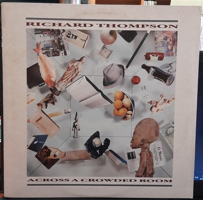 RICHARD THOMPSON - ACROSS A CROWDED ROOM (1985) - PLAK 2.EL