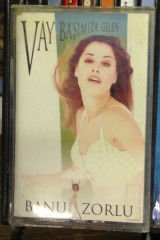 BANU ZORLU - VAY BAŞIMIZA GELEN KASET 2.EL