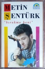 METİN ŞENTÜRK - BIRAKMA BENİ (1992) - KASET YAŞAR KEKEVA SIFIR