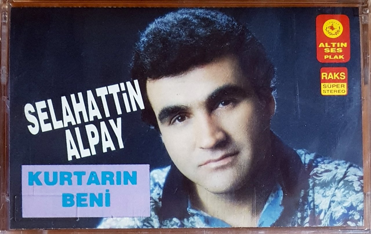 SELAHATTİN ALPAY - KURTARIN BENİ (1992) ALTINSES KASET SIFIR