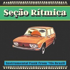 SEÇAO RITMICA - INSTRUMENTAL FUNK FROM '70s BRAZIL - LP + 45rpm 7'' 2017 SIFIR