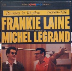 FRANKIE LAINE ORCHESTRA CONDUCTED BY MICHEL LEGRAND - REUNION IN RHYTHM - PLAK 2.EL