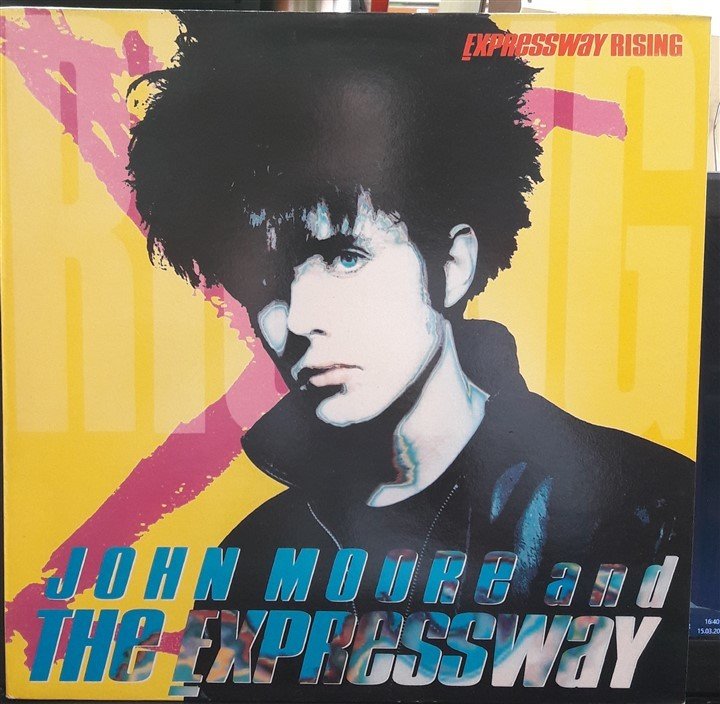 JOHN MOORE AND THE EXPRESSWAY - EXPRESSWAY RISING (1989) - PLAK 2.EL