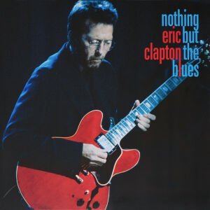 ERIC CLAPTON - NOTHING BUT THE BLUES (2022) - 2LP GATEFOLD SIFIR PLAK